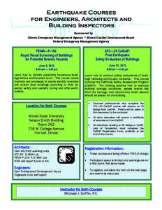 Earthquake Courses for Engineers, Architects and Building Inspectors Sponsored by Illinois Emergency Management Agency * Illinois Capital Development Board Federal Emergency Management Agency