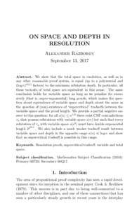ON SPACE AND DEPTH IN RESOLUTION Alexander Razborov September 13, 2017  Abstract. We show that the total space in resolution, as well as in