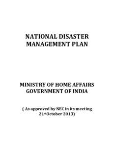 Emergency management / Disaster preparedness / Ministry of Home Affairs / Humanitarian aid / Natural disasters / National Disaster Management Authority / National Institute of Disaster Management / Disaster risk reduction / Disaster / Risk management / United Nations International Strategy for Disaster Reduction / Local Mitigation Strategy