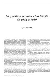 La question scolaire et la laïcité de 1944 à 1959 Lynes AVEZARD Au sortir de la Seconde Guerre mondiale, l’heure est à la reconstruction du pays et de la République.