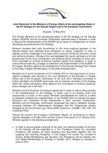 Joint Statement of the Ministers of Foreign Affairs of the participating States of the EU Strategy for the Danube Region and of the European Commission Brussels, 13 May 2015 The Foreign Ministers of the participating sta