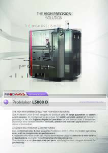 THE HIGH PRECISION SOLUTION TECHNOLOGY  ProMaker L5000 D
