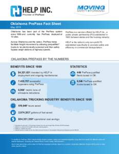 Oklahoma PrePass Fact Sheet May 2016 Oklahoma has been part of the PrePass system since 1999 and currently has PrePass deployed at 10 sites.