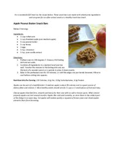 For a wonderful fall treat try the recipe below. These snack bars are made with wholesome ingredients and are great for an after-school snack or a healthy lunch box treat! Apple Peanut Butter Snack Bars Makes 9 Servings 