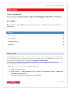 Oracle Big Data Lite 3.0 Quick Deployment  Quick Deployment Step-by-step instructions to deploy Oracle Big Data Lite Virtual Machine Version 3.0 Please note: This appliance is for testing and educational purposes only; i