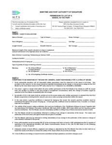 MARITIME AND PORT AUTHORITY OF SINGAPORE PERMISSION TO LAY UP A VESSEL IN THE PORT Please submit the completed form in 2 copies to:  This form may take you 10 minutes to fill in.