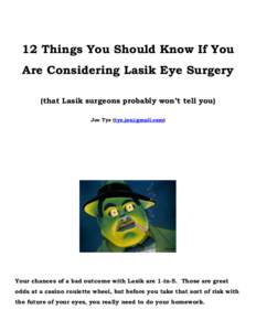 Refractive surgery / Keratoconus / Eye surgery / Nyctalopia / Year of birth missing / Photorefractive keratectomy / IntraLASIK / Medicine / Surgery / LASIK