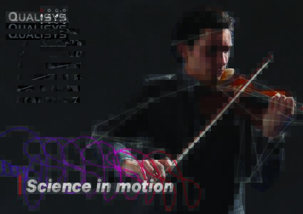 Science in motion  Qualisys Everything moves However, the movements of humans and the technology we