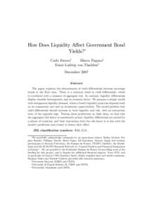 How Does Liquidity Aﬀect Government Bond Yields?∗ Carlo Favero† Marco Pagano‡ Ernst-Ludwig von Thadden§ December 2007