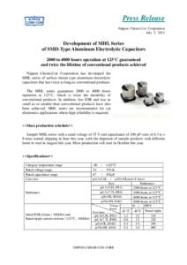 Press Release Nippon Chemi-Con Corporation July 2, 2012 Development of MHL Series of SMD-Type Aluminum Electrolytic Capacitors