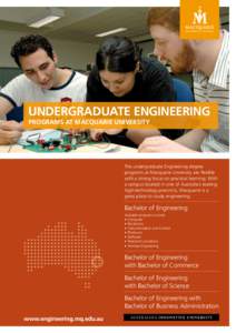 UNDERGRADUATE ENGINEERING pROGRAms AT mACqUARIE UNIvERsITy The undergraduate Engineering degree programs at Macquarie University are flexible with a strong focus on practical learning. With