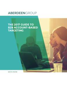 THE 2017 GUIDE TO B2B ACCOUNT-BASED TARGETING WHITE PAPER