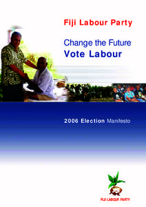 Vote Labour Change the Future  Fiji Labour Party Change the Future