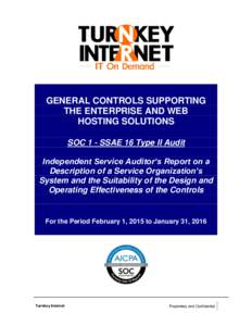 GENERAL CONTROLS SUPPORTING THE ENTERPRISE AND WEB HOSTING SOLUTIONS SOC 1 - SSAE 16 Type II Audit Independent Service Auditor’s Report on a Description of a Service Organization’s