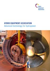 Hydro Equipment Association Advanced technology for hydropower 02  H YDRO E QU I P M E N T TE C H N OLOGY R O AD MAP