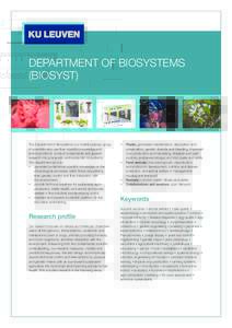 DEPARTMENT OF BIOSYSTEMS (BIOSYST) The Department of Biosystems is a multidisciplinary group of scientists who use their scientific knowledge and technical skills to conduct fundamental and applied