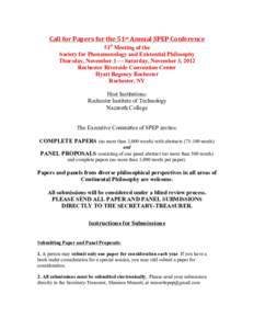 Call	
  for	
  Papers	
  for	
  the	
  51st	
  Annual	
  SPEP	
  Conference	
   51st Meeting of the Society for Phenomenology and Existential Philosophy Thursday, November 1 — Saturday, November 3, 2012 Roches