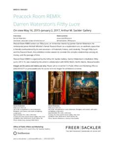 MEDIA IMAGES  Peacock Room REMIX: Darren Waterston’s Filthy Lucre On view May 16, 2015–January 2, 2017, Arthur M. Sackler Gallery Interviews:
