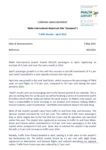 COMPANY ANNOUNCEMENT Malta International Airport plc (the “Company”) Traffic Results – April 2015 Date of Announcement Reference