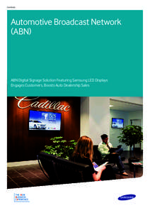 Case Study  Automotive Broadcast Network (ABN)  ABN Digital Signage Solution Featuring Samsung LED Displays