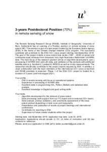 3-years Postdoctoral Position (70%) in remote sensing of snow The Remote Sensing Research Group (RSGB), Institute of Geography, University of Bern, Switzerland has an opening of a Postdoc position on remote sensing of sn