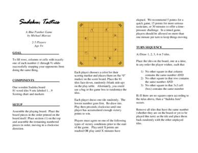 Sudoku: Tactics  elapsed. We recommend 5 points for a quick game, 15 points for more serious tacticians, or 30 minutes to offer a timepressure challenge. In a timed game, players should be allowed no more than
