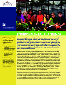 WHAT IS...  Environmental Planning? The American Planning Association is an organization of planners and