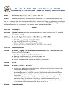 PRIVACY & CIVIL LIBERTIES OVERSIGHT BOARD  Public Meeting on Executive Orderat the National Constitution Center When:  Wednesday, May 13, 2015 from 10:15 a.m. – 4:45 p.m.
