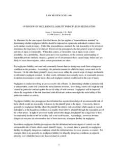 LAW REVIEW JUNEOVERVIEW OF NEGLIGENCE LIABILITY PRINCIPLES IN RECREATION James C. Kozlowski, J.D., Ph.D. © 1996 James C. Kozlowski