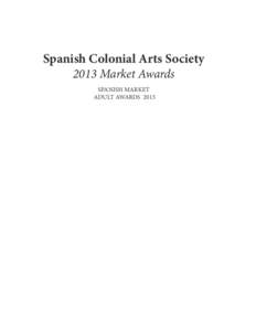 Spanish Colonial Arts Society 2013 Market Awards SPANISH MARKET ADULT AWARDS 2013  Grand Prize — Best of Show