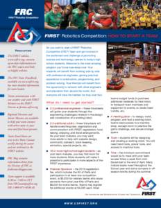 FIRST Robotics Competition: How to start A Team ® Resources  The FIRST website,