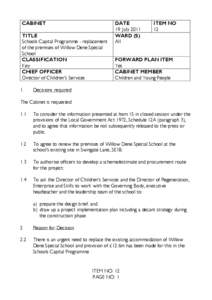 CABINET TITLE Schools Capital Programme - replacement of the premises of Willow Dene Special School CLASSIFICATION
