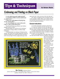 Tips & Techniques By Barbara Blanks embossing and Painting on Black Paper Is your embossing powder gathering dust? Is your black cardstock unused, tucked away