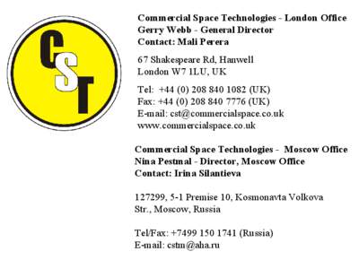 Commercial Space Technologies - London Office Gerry Webb - General Director Contact: Mali Perera 67 Shakespeare Rd, Hanwell London W7 1LU, UK Tel: +[removed]1082 (UK)