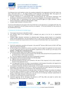 Terms	
  and	
  Conditions	
  for	
  Exhibitors	
   European	
  Higher	
  Education	
  Fair	
  India	
  2016	
   30th	
  September	
  and	
  1st	
  October	
  2016   The	
  following	
  Terms	
  and	
