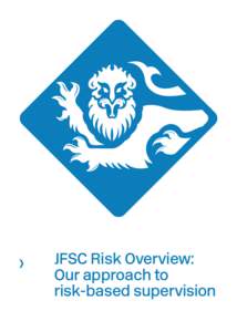 ›  JFSC Risk Overview: Our approach to risk-based supervision