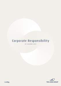 Corporate Responsibility A T A G L A N C E CORP OR AT E PROFILE THE LINDE GROUP In the 2014 financial year, The Linde Group generated revenue of EURbillion, making it the largest gases and