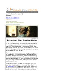 Israel Film Center Newsletter #12 July 2011 JOIN US ON FACEBOOK In This Issue: JERUSALEM FILM FESTIVAL NOTES UPCOMING SCREENING - THE QUEEN HAS NO CROWN