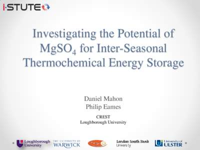 Investigating the Potential of MgSO4 for Inter-Seasonal Thermochemical Energy Storage Daniel Mahon Philip Eames CREST