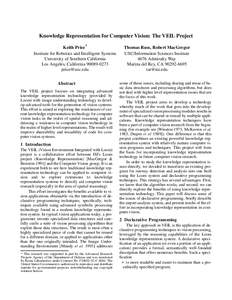 Knowledge Representation for Computer Vision: The VEIL Project Keith Price* Institute for Robotics and Intelligent Systems University of Southern California Los Angeles, California[removed]removed]