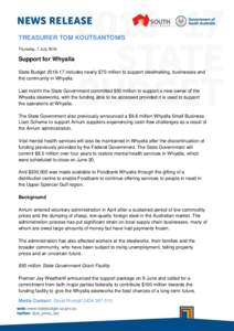 TREASURER TOM KOUTSANTONIS Thursday, 7 July 2016 Support for Whyalla State Budgetincludes nearly $70 million to support steelmaking, businesses and the community in Whyalla.