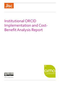 Institutional ORCID Implementation and CostBenefit Analysis Report Institutional ORCID Implementation and Cost-Benefit Analysis Report Executive Summary