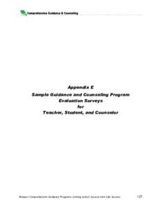 Appendix E Sample Guidance and Counseling Program Evaluation Surveys for Teacher, Student, and Counselor