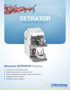 ZETRATOR Automated Titration Device Microtrac ZETRATOR Features n