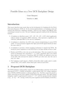 Possible Ideas on a New DCR Backplane Design Grant Hampson October 8, 2002 Introduction This report describes some recent ideas on the development of a backplane for the Direct