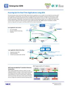 Enterprise SDN Assuring QoS for Real Time Applications using SDN This demonstration shows how the NEC UC&C Network Service application ensures quality of service (QoS) for each Microsoft® Lync® application, including v