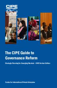 The CIPE Guide to Governance Reform Strategic Planning for Emerging Markets •CIPE Partner Edition Center for International Private Enterprise