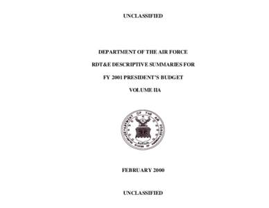 UNCLASSIFIED  DEPARTMENT OF THE AIR FORCE RDT&E DESCRIPTIVE SUMMARIES FOR FY 2001 PRESIDENT’S BUDGET VOLUME IIA