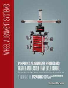 WHEEL ALIGNMENT SYSTEMS PINPOINT ALIGNMENT PROBLEMS FASTER AND EASIER THAN EVER BEFORE.  Target more alignment revenue and zero comebacks.