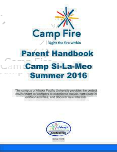 Parent Handbook Camp Si-La-Meo Summer 2016 The campus of Alaska Pacific University provides the perfect environment for campers to experience nature, participate in outdoor activities, and discover new interests.